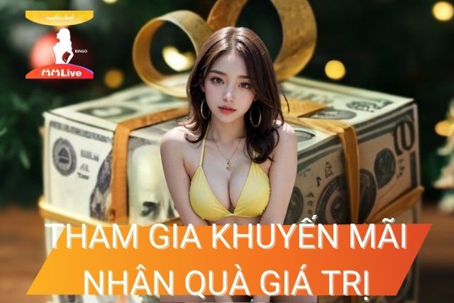 Tham gia các chương trình khuyến mãi, nhận phần thưởng đặc biệt