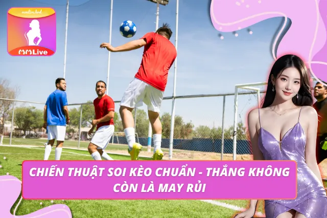 Soi kèo phạt góc - Cuộc chơi của người hiểu thế trận